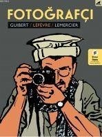 Fotografci - Guibert, Emmanuel; Lefèvre, Didier; Lemercier, Frederic