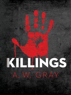 Killings (eBook, ePUB) - Gray, A. W.