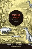 Centering Animals in Latin American History (eBook, PDF)