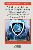A Guide to the National Initiative for Cybersecurity Education (NICE) Cybersecurity Workforce Framework (2.0) (eBook, PDF)