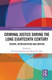 Criminal Justice During the Long Eighteenth Century (eBook, ePUB)