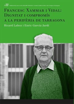 Francesc Xammar i Vidal : dignitat i compromís a la perifèria de Tarragona - García Jardí, Enric; Lahoz Avendaño, Ricard