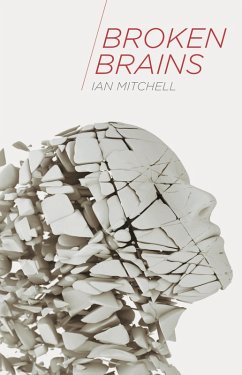 Broken Brains (eBook, PDF) - Mitchell, Ian