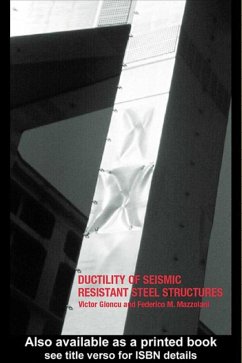 Ductility of Seismic-Resistant Steel Structures (eBook, PDF) - Gioncu, Victor; Mazzolani, Federico