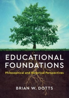 Educational Foundations (eBook, ePUB) - Dotts, Brian W.