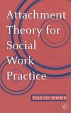 Attachment Theory for Social Work Practice (eBook, PDF) Attachment Theory for Social Work Practice (eBook, PDF)