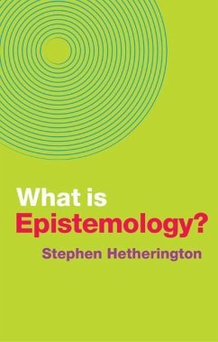What Is Epistemology? - Hetherington, Stephen
