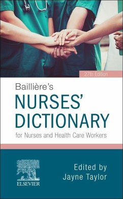 Bailliere's Dictionary for Nurses and Health Care Workers - Taylor, Jayne, PhD MBA BSc(Hons) DipN(Lond) RN HV RNT (Head of Organ