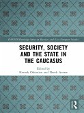 Security, Society and the State in the Caucasus (eBook, PDF)