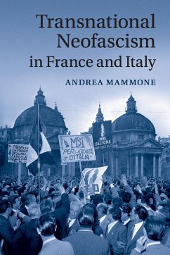 Transnational Neofascism in France and Italy - Mammone, Andrea