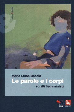 Le parole e i corpi. Scritti femministi - Boccia, Maria Luisa