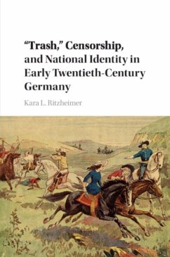 'Trash, ' Censorship, and National Identity in Early Twentieth-Century Germany - Ritzheimer, Kara L. (Oregon State University)