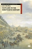Scotland in the Nineteenth Century (eBook, PDF) Scotland in the Nineteenth Century (eBook, PDF)