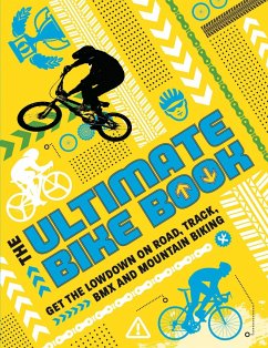 The Ultimate Bike Book: Get the Lowdown on Road, Track, BMX and Mountain Biking - Jewitt, Kath; Butterfield, Moira