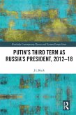 Putin's Third Term as Russia's President, 2012-18 (eBook, ePUB)
