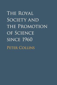 The Royal Society and the Promotion of Science since 1960 - Collins, Peter
