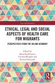 Ethical, Legal and Social Aspects of Healthcare for Migrants (eBook, ePUB)