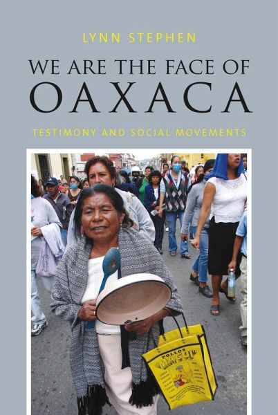 We Are the Face of Oaxaca (eBook, PDF) We Are the Face of Oaxaca (eBook, PDF)