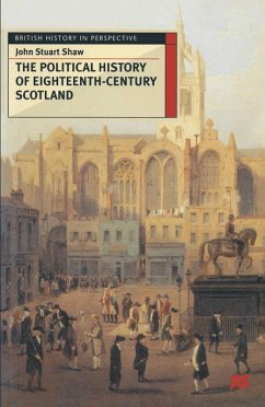 The Political History of Eighteenth-Century Scotland (eBook, PDF) - Shaw, John