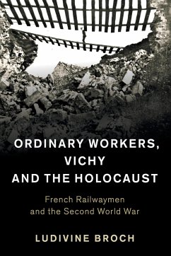 Ordinary Workers, Vichy and the Holocaust - Broch, Ludivine