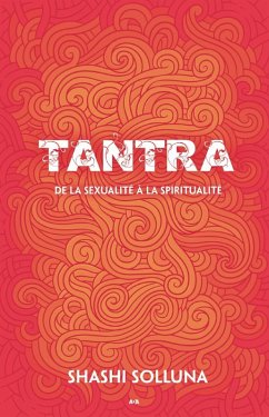 Cover Tantra de la sexualite a la spiritualite (eBook, ePUB)
