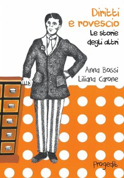 Diritti e rovescio. Le storie degli altri - Bossi, Anna; Carone, Liliana