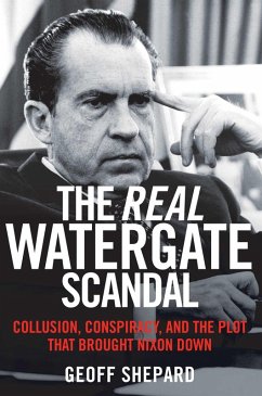 The Real Watergate Scandal (eBook, ePUB) - Shepard, Geoff