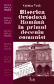 Biserica Ortodoxa Romana in primul deceniu comunist (eBook, ePUB)
