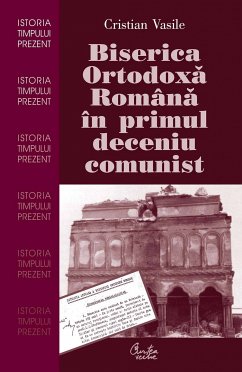Biserica Ortodoxa Romana in primul deceniu comunist (eBook, ePUB) - Vasile, Cristian