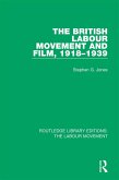 The British Labour Movement and Film, 1918-1939 (eBook, PDF)