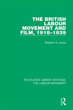 Cover The British Labour Movement and Film, 1918-1939 (eBook, PDF)