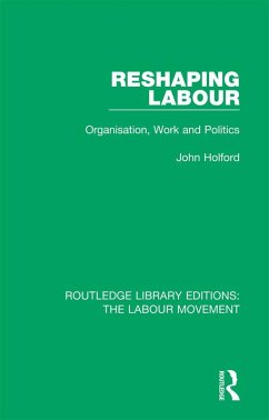 Reshaping Labour (eBook, ePUB) - Holford, John