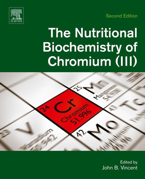 The Nutritional Biochemistry of Chromium(III) (eBook, ePUB) The Nutritional Biochemistry of Chromium(III) (eBook, ePUB)