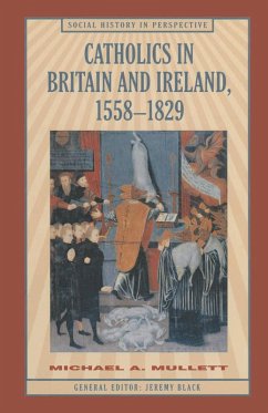 Catholics in Britain and Ireland, 1558-1829 (eBook, PDF) - Mullett, Michael