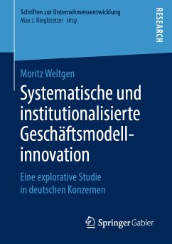 Systematische und institutionalisierte Geschäftsmodellinnovation (eBook, PDF) - Weltgen, Moritz