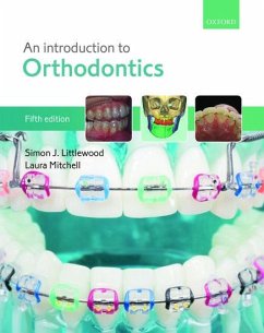 An Introduction to Orthodontics - Littlewood, Simon J. (Consultant Orthodontist and Specialty Lead, Co; Mitchell, Laura (Previously Consultant Orthodontist, Previously Cons