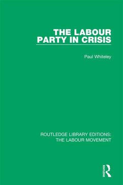 The Labour Party in Crisis (eBook, ePUB) - Whiteley, Paul