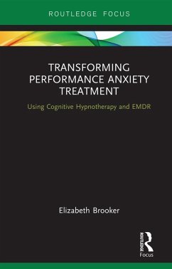 Transforming Performance Anxiety Treatment (eBook, ePUB) - Brooker, Elizabeth