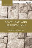 Space, Time and Resurrection (eBook, ePUB)