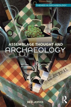 Assemblage Thought and Archaeology (eBook, PDF) - Jervis, Ben