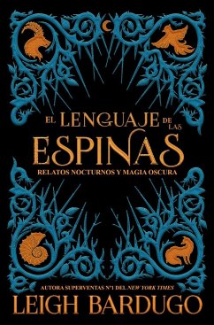 El lenguaje de las espinas - Bardugo, Leigh