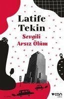 Sevgili Arsiz Ölüm - Tekin, Latife