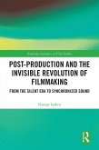 Post-Production and the Invisible Revolution of Filmmaking (eBook, PDF)