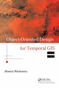 Object-Oriented Design for Temporal GIS (eBook, PDF) - Wachowicz, Monica