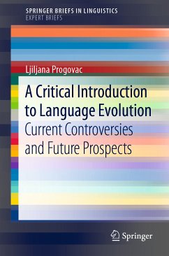 A Critical Introduction to Language Evolution (eBook, PDF) - Progovac, Ljiljana