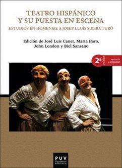 Teatro hispánico y su puesta en escena : estudios en homenaje a Josep Lluís Sirera Turó - Canet Vallés, José Luis; Haro Cortés, Marta; London, John; Sansano, Biel