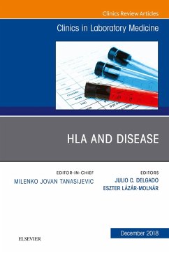 HLA and Disease, An Issue of the Clinics in Laboratory Medicine E-Book (eBook, ePUB) - Delgado, Julio; Lazar-Molnar, Eszter