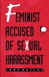Feminist Accused of Sexual Harassment... - Bild 1
