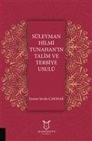 Süleyman Hilmi Tunahanin Talim ve Terbiye Usulü - Sevde Cakmak., Emine