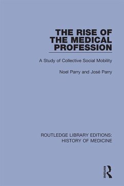 The Rise of the Medical Profession (eBook, ePUB) - Parry, Noel; Parry, José